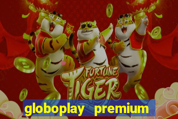 globoplay premium mod apk